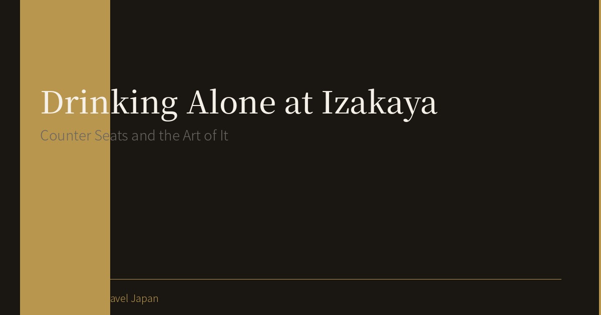 How to Drink Alone at an Izakaya