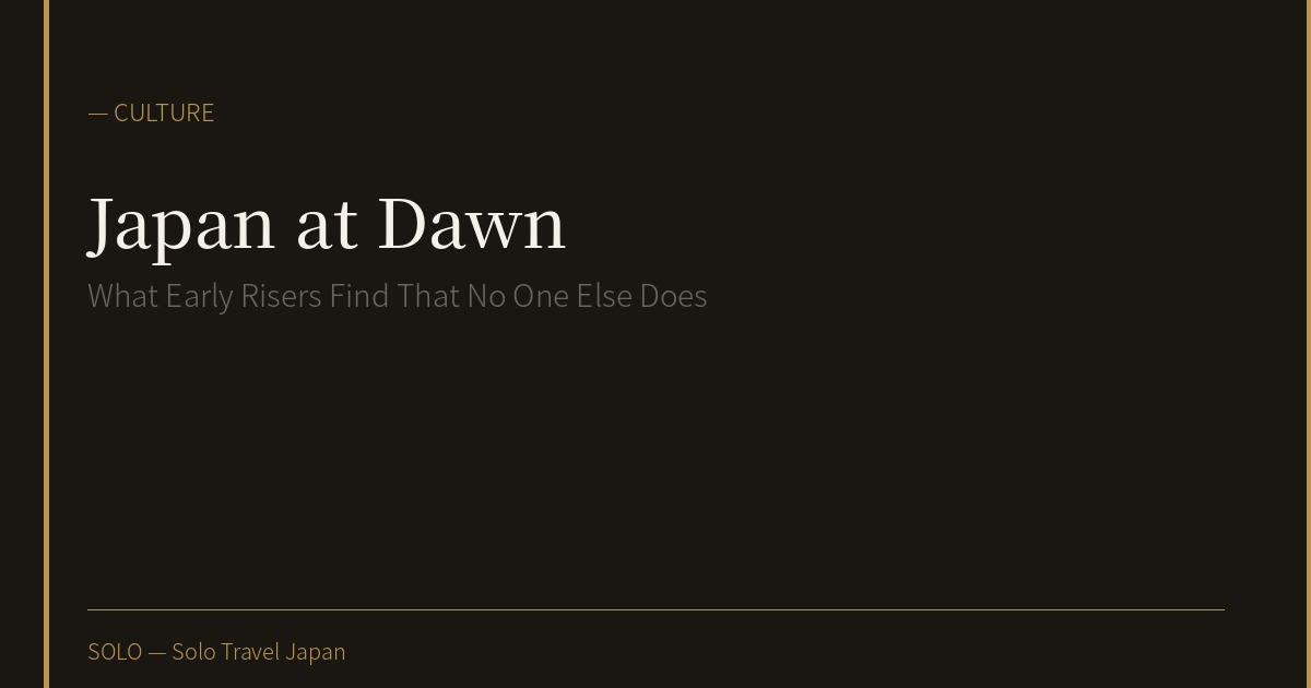 Japan at Dawn: What Early Risers Find That No One Else Does