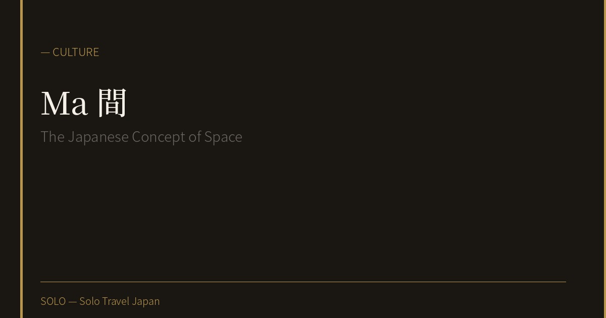 Ma: The Japanese Concept of Space — and What It Has to Do With Traveling Alone