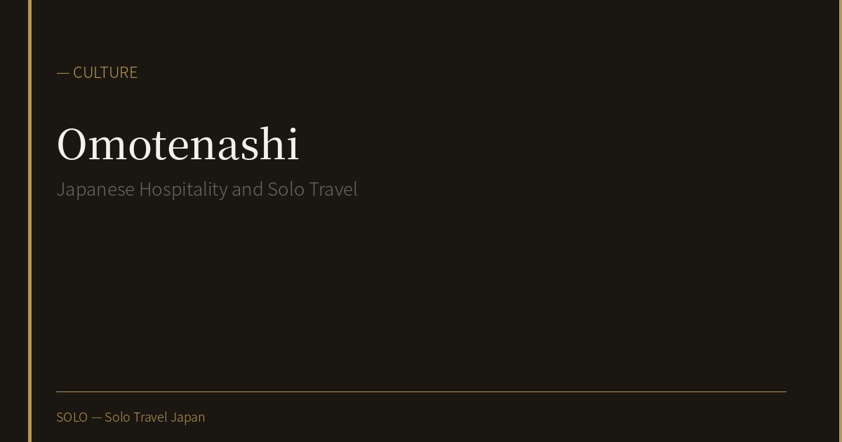 Omotenashi: Japanese Hospitality and What It Means for the Solo Traveler