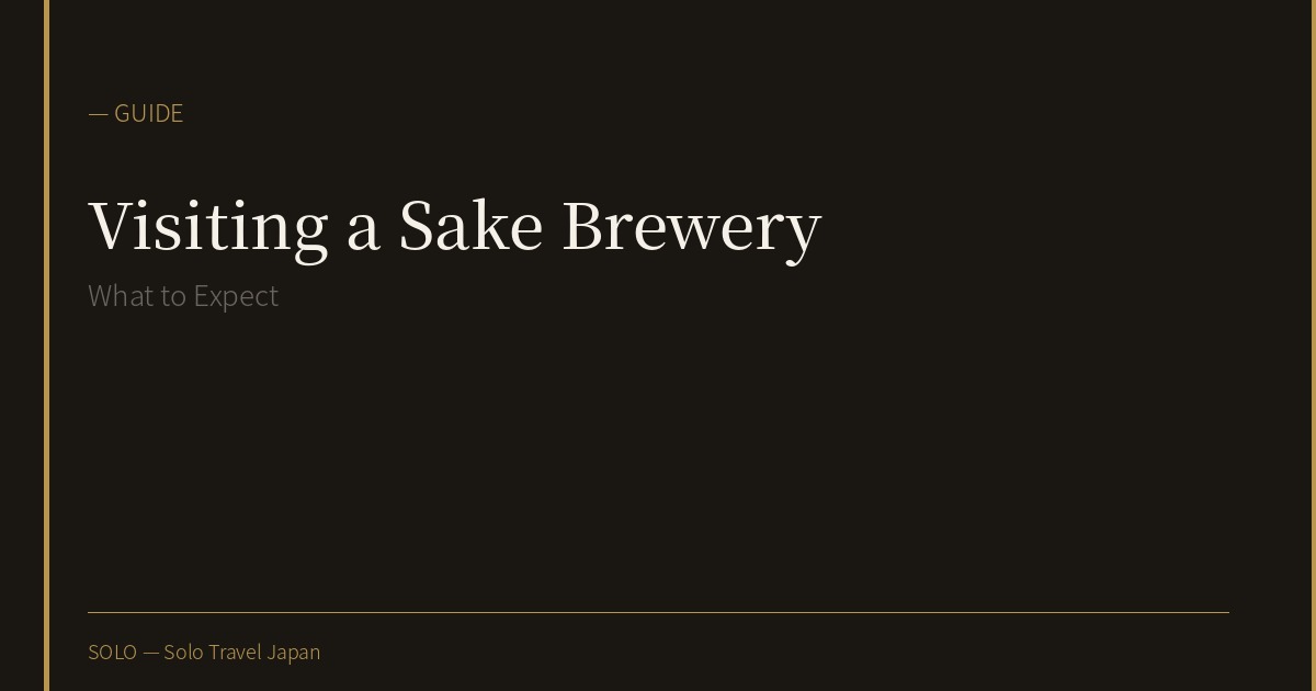 Visiting a Sake Brewery Alone: What to Expect