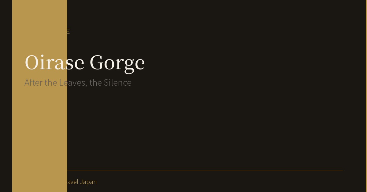 Oirase Gorge in Late November: After the Leaves, the Silence