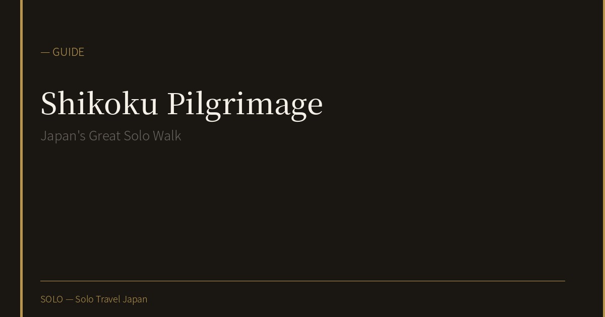 The Shikoku Pilgrimage: Japan's Great Solo Walk